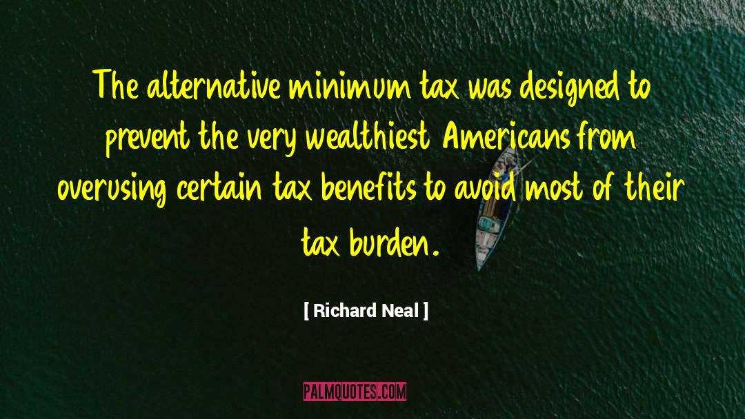 Tax Burden quotes by Richard Neal