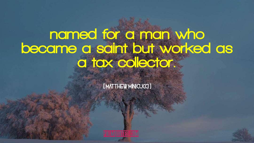 Tax Collector quotes by Matthew Minicucci