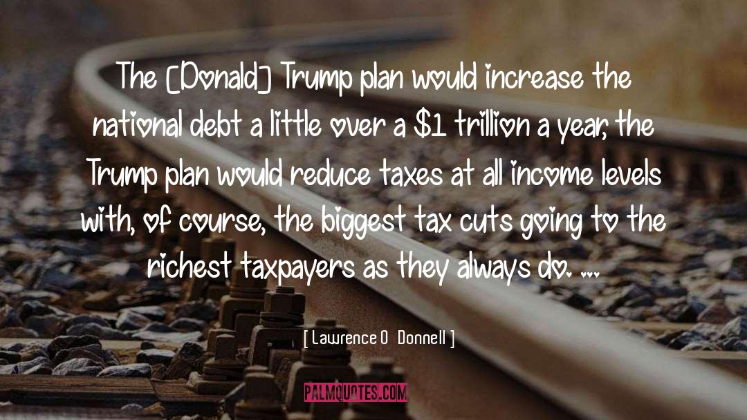 Tax Cuts quotes by Lawrence O'Donnell