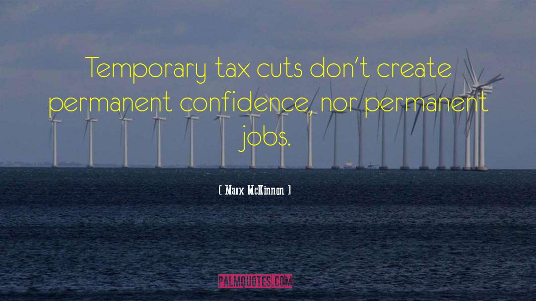 Tax Cuts quotes by Mark McKinnon