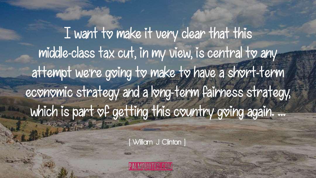 Tax Cuts quotes by William J. Clinton