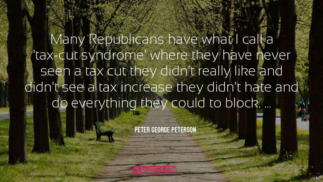 Tax Cuts quotes by Peter George Peterson