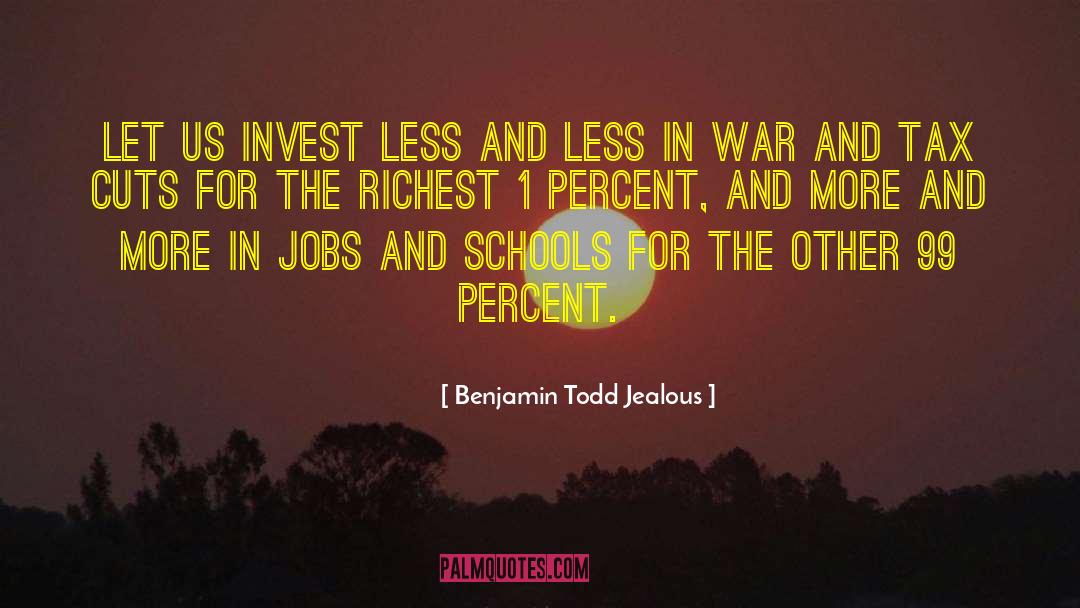 Tax Cuts quotes by Benjamin Todd Jealous