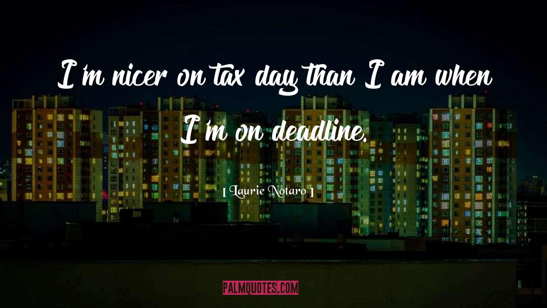 Tax Day quotes by Laurie Notaro