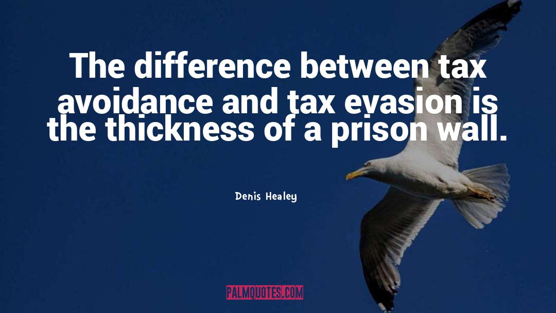 Tax Evasion quotes by Denis Healey