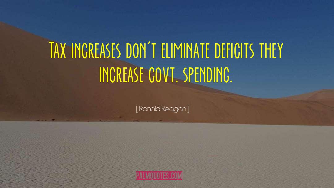 Tax Increases quotes by Ronald Reagan