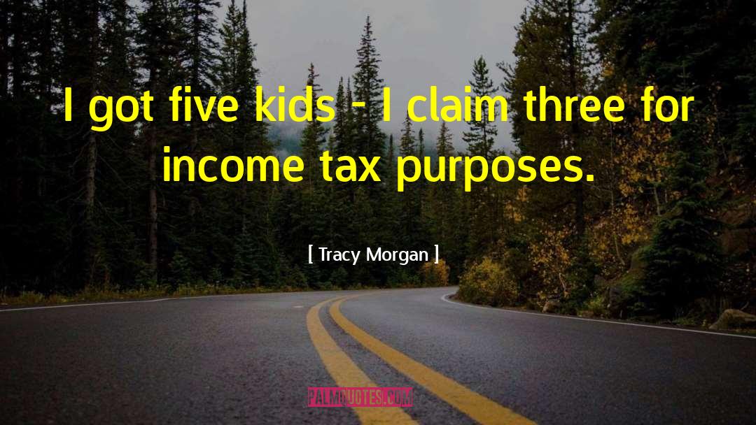 Tax Protesters quotes by Tracy Morgan