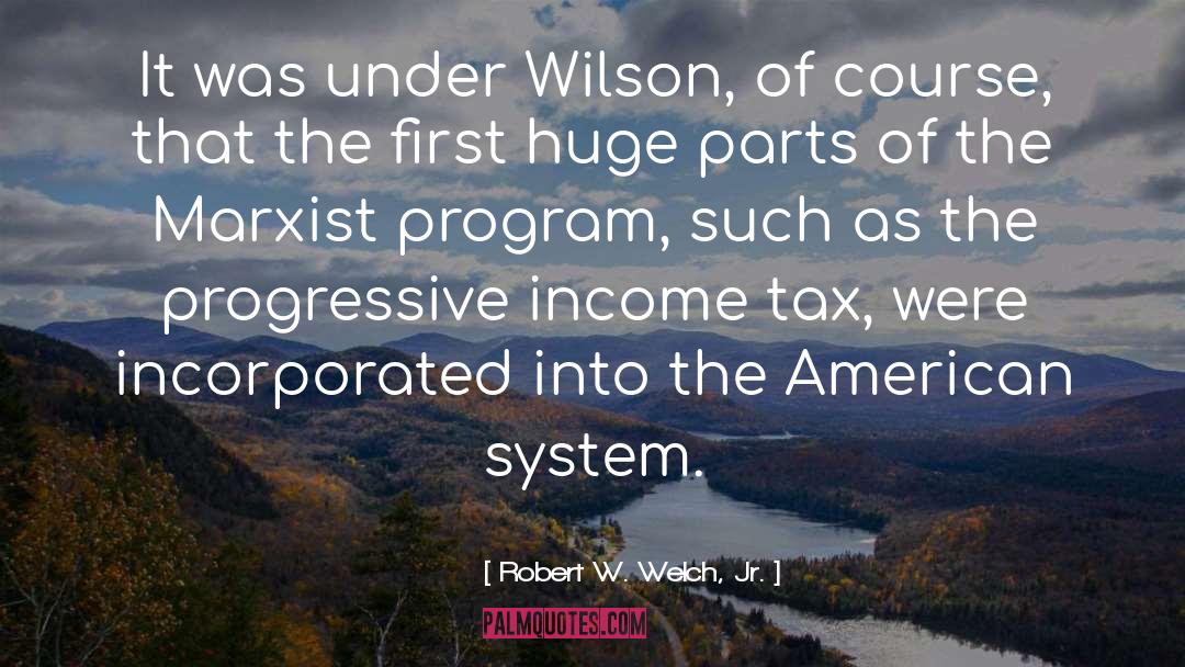 Tax Ranch quotes by Robert W. Welch, Jr.