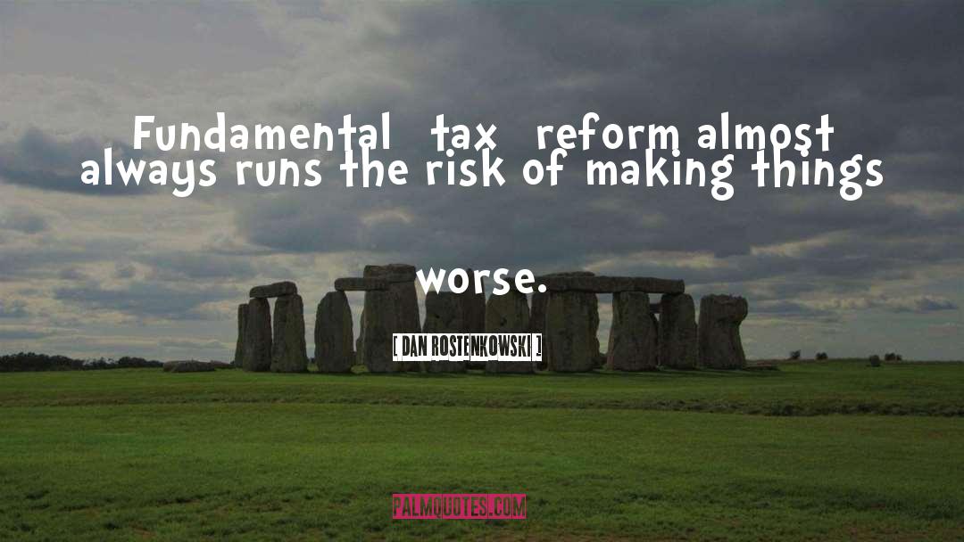 Tax Reform quotes by Dan Rostenkowski