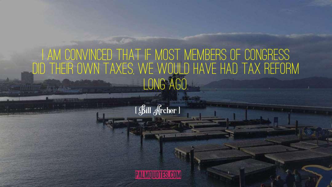Tax Reform quotes by Bill Archer