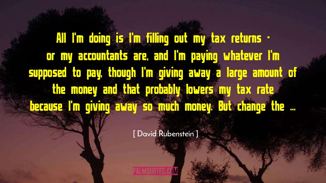 Tax Returns quotes by David Rubenstein