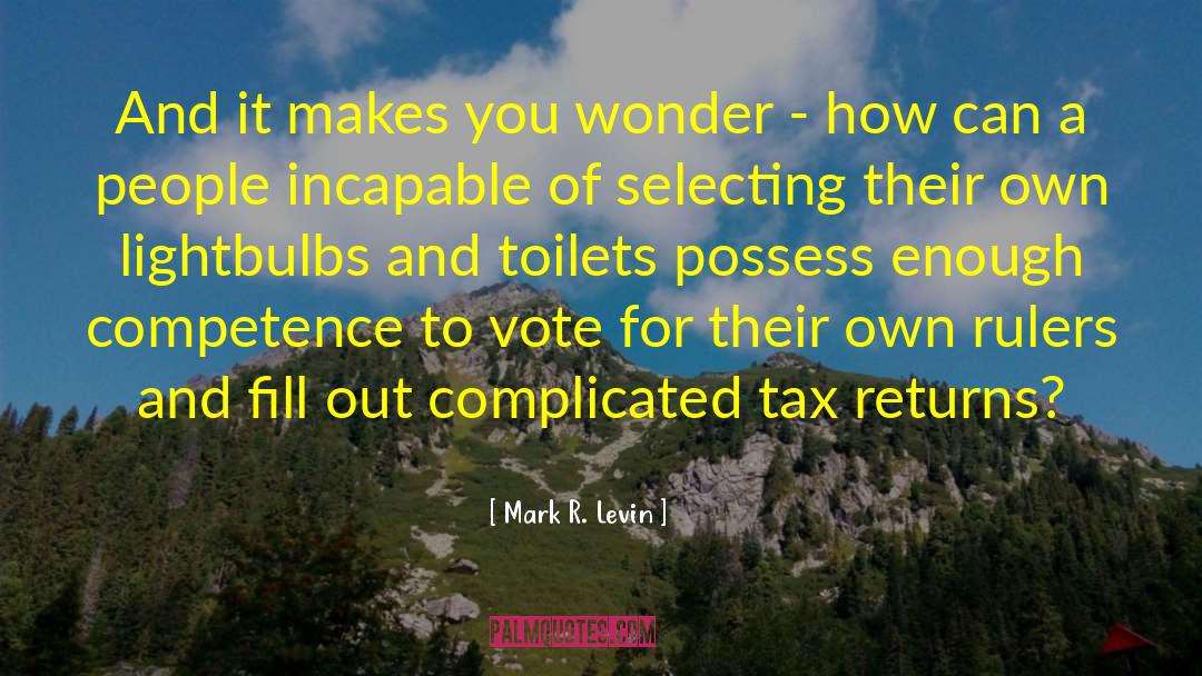 Tax Returns quotes by Mark R. Levin