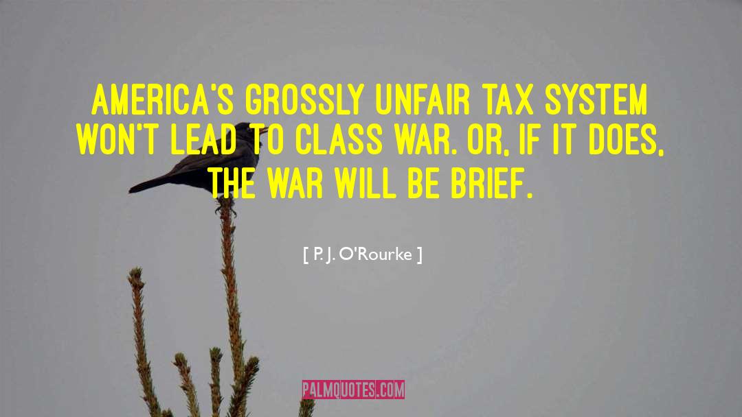 Tax System quotes by P. J. O'Rourke