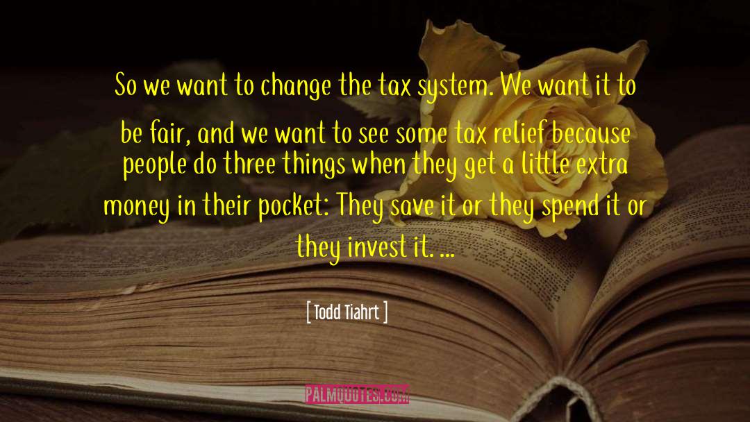 Tax System quotes by Todd Tiahrt