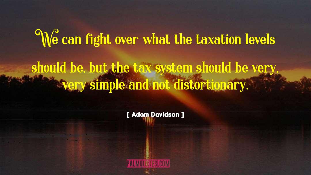 Tax System quotes by Adam Davidson