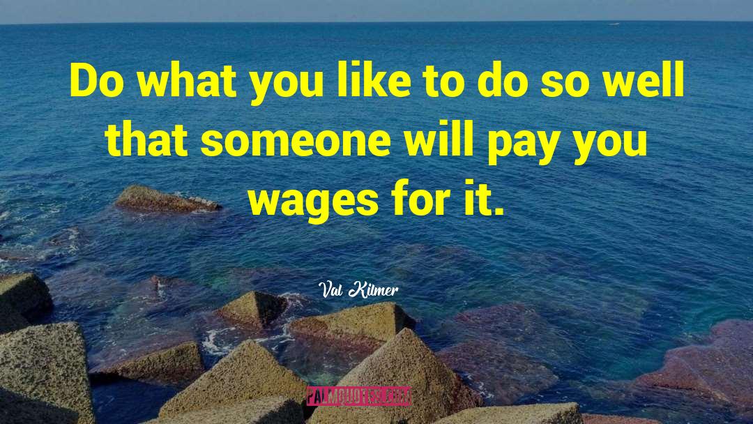 Taxable Wages quotes by Val Kilmer