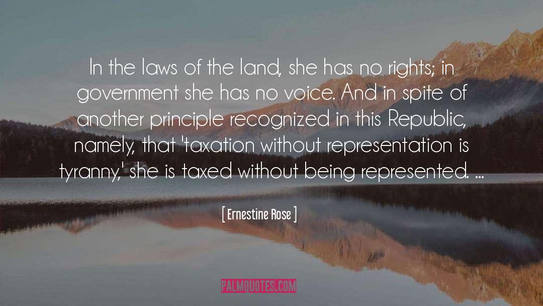 Taxation Without Representation quotes by Ernestine Rose