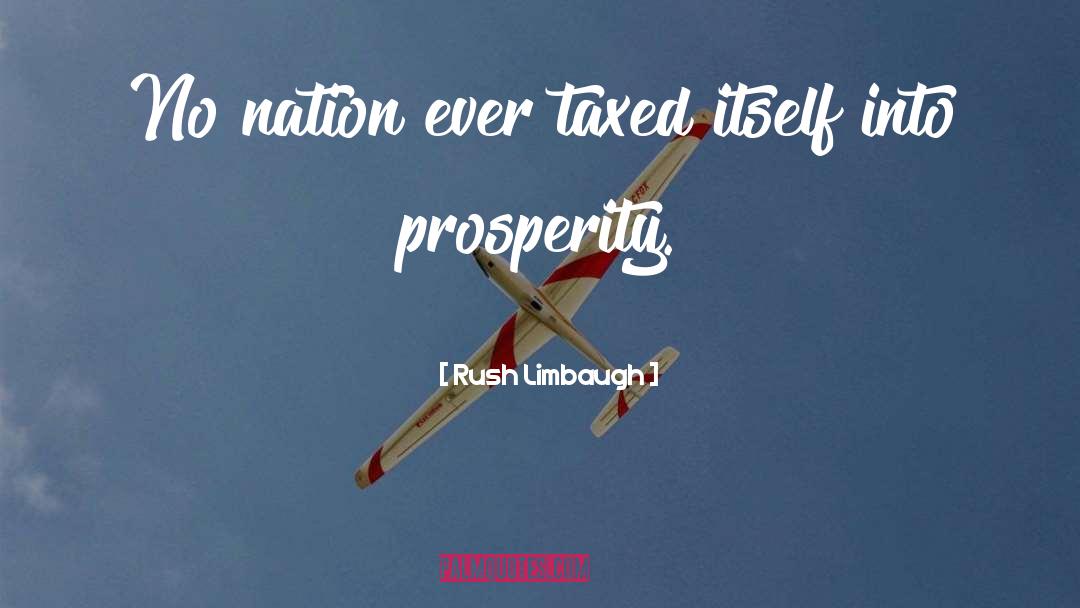 Taxed quotes by Rush Limbaugh