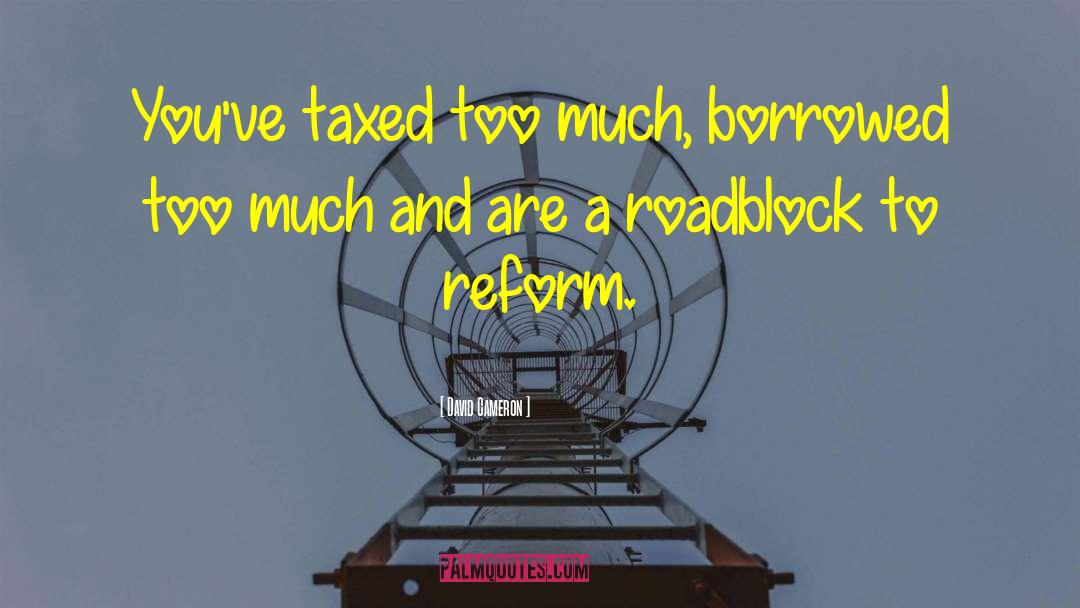 Taxed quotes by David Cameron