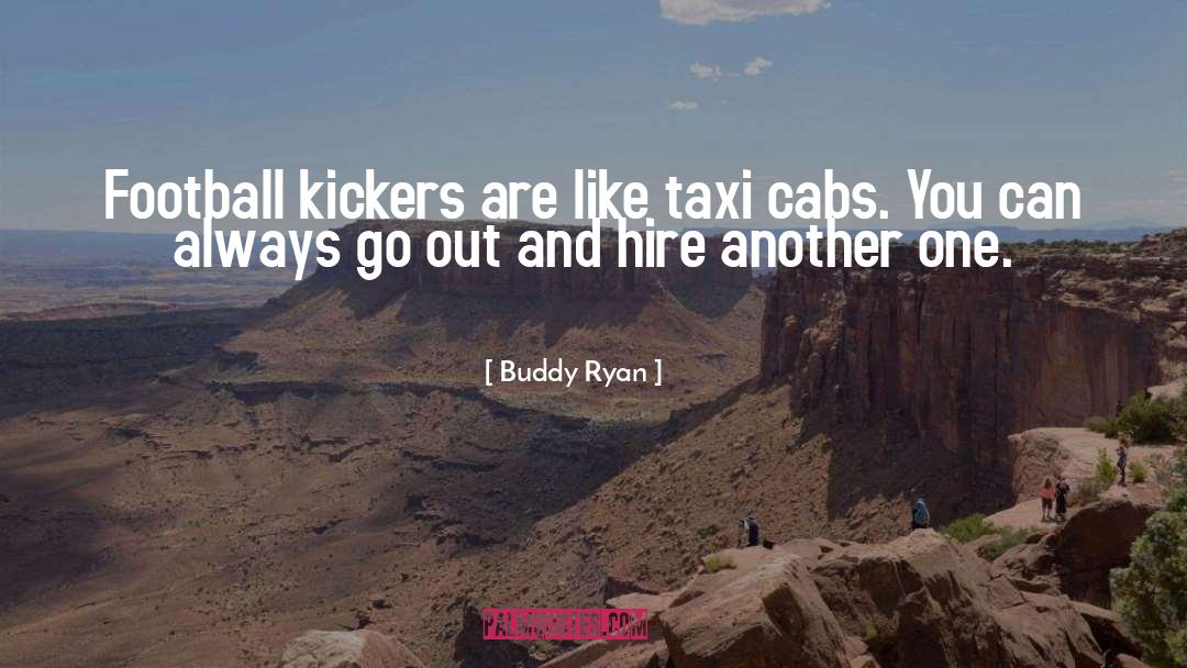 Taxi Cabs quotes by Buddy Ryan