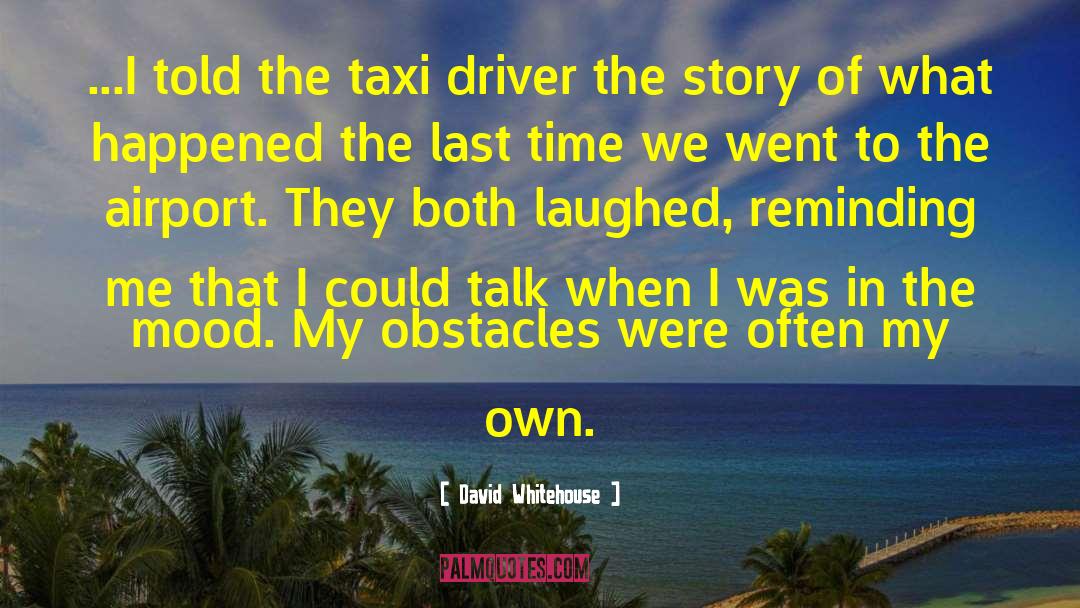 Taxi Driver quotes by David Whitehouse
