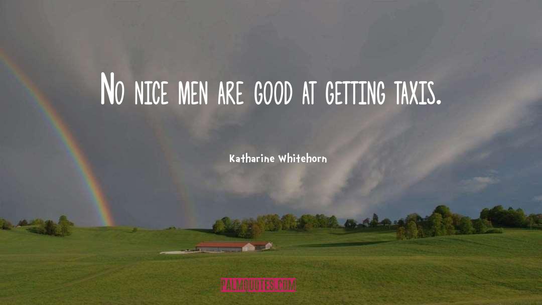 Taxis quotes by Katharine Whitehorn