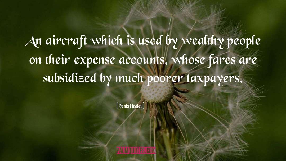 Taxpayers quotes by Denis Healey