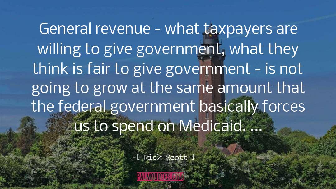 Taxpayers quotes by Rick Scott