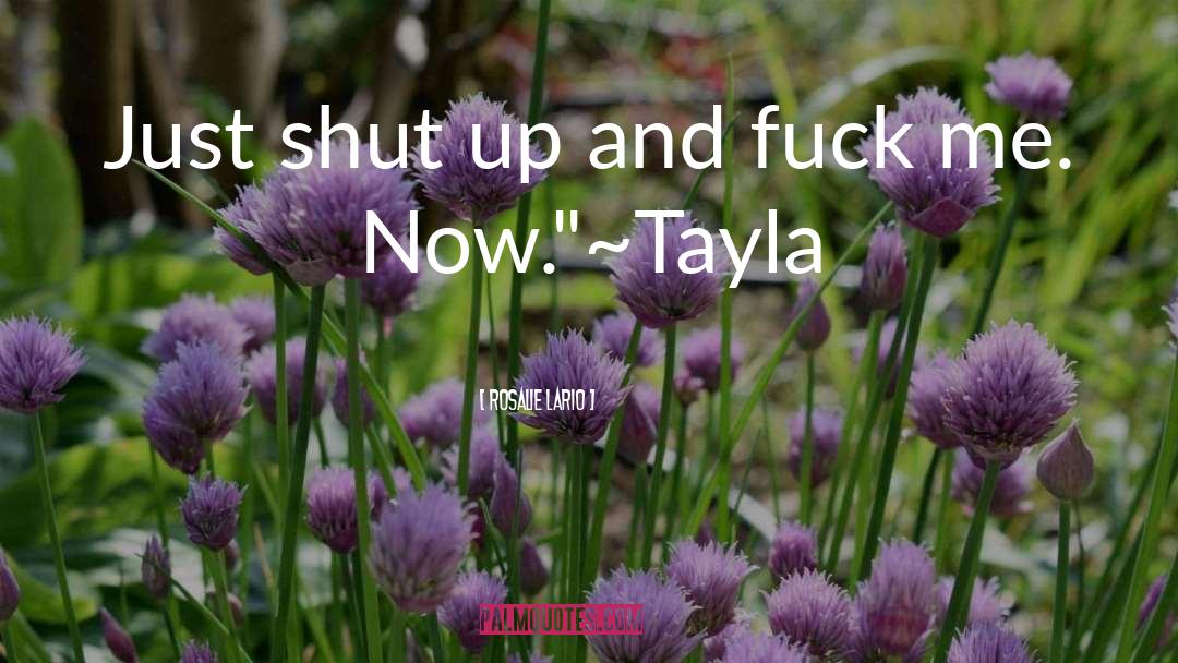 Tayla quotes by Rosalie Lario