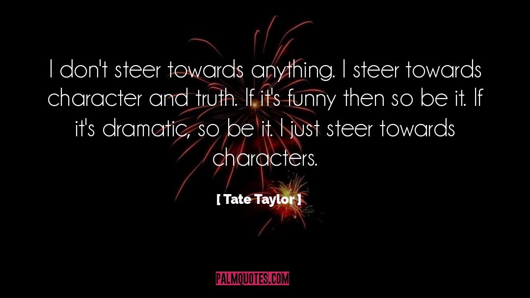 Taylor And Hunter quotes by Tate Taylor