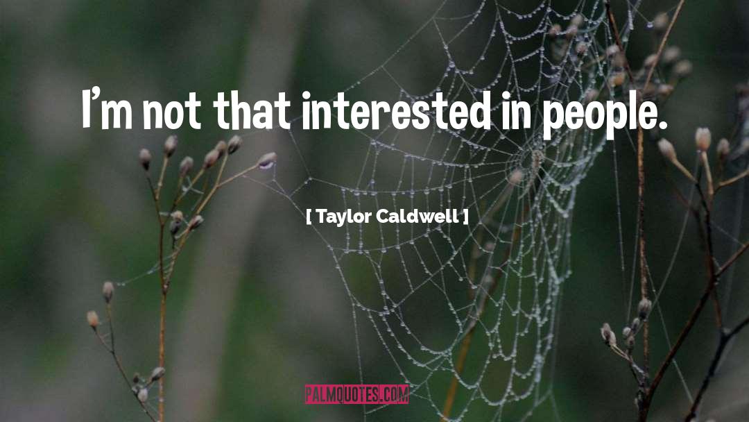 Taylor Caldwell quotes by Taylor Caldwell