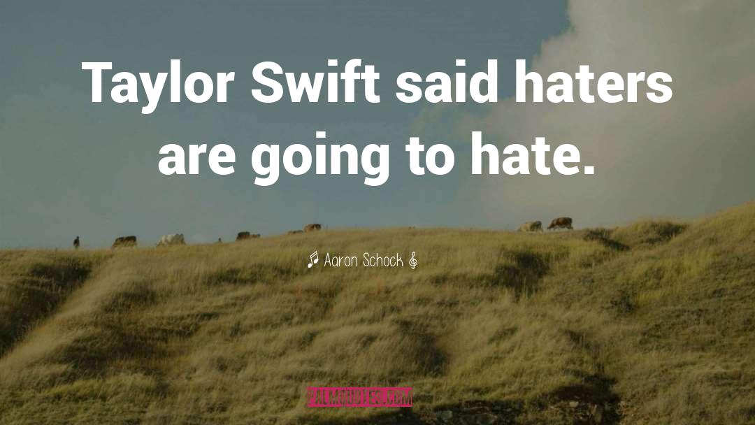 Taylor Swift quotes by Aaron Schock