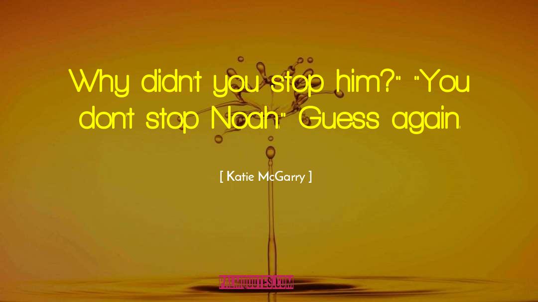 Tdi Noah quotes by Katie McGarry