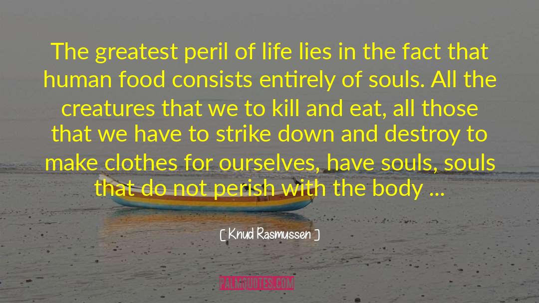 Te Body quotes by Knud Rasmussen