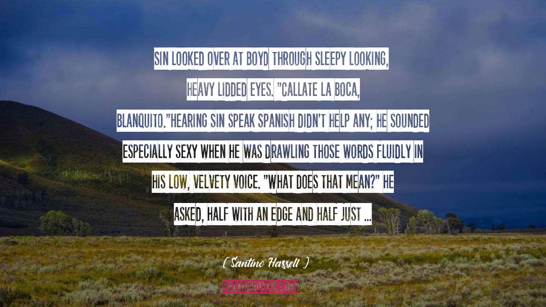 Te Quiero In Spanish quotes by Santino Hassell