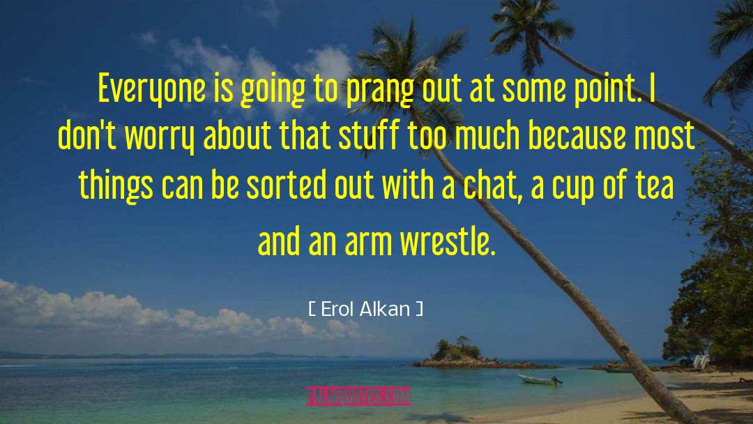 Tea Cup Reading quotes by Erol Alkan