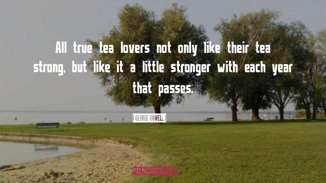 Tea Lovers quotes by George Orwell