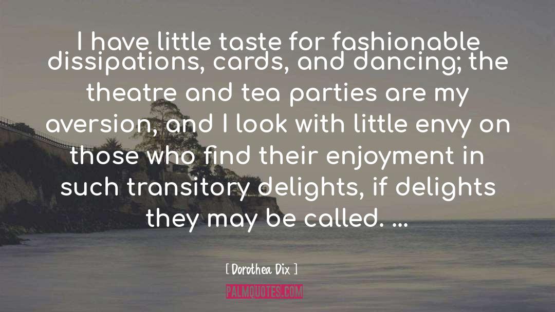Tea Parties quotes by Dorothea Dix