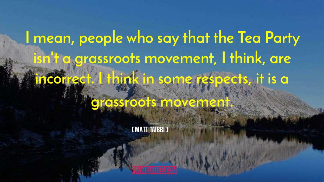 Tea Party Movement quotes by Matt Taibbi