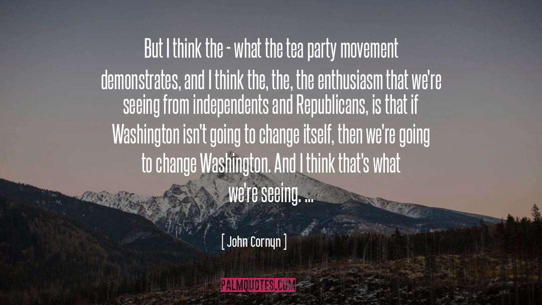 Tea Party Movement quotes by John Cornyn