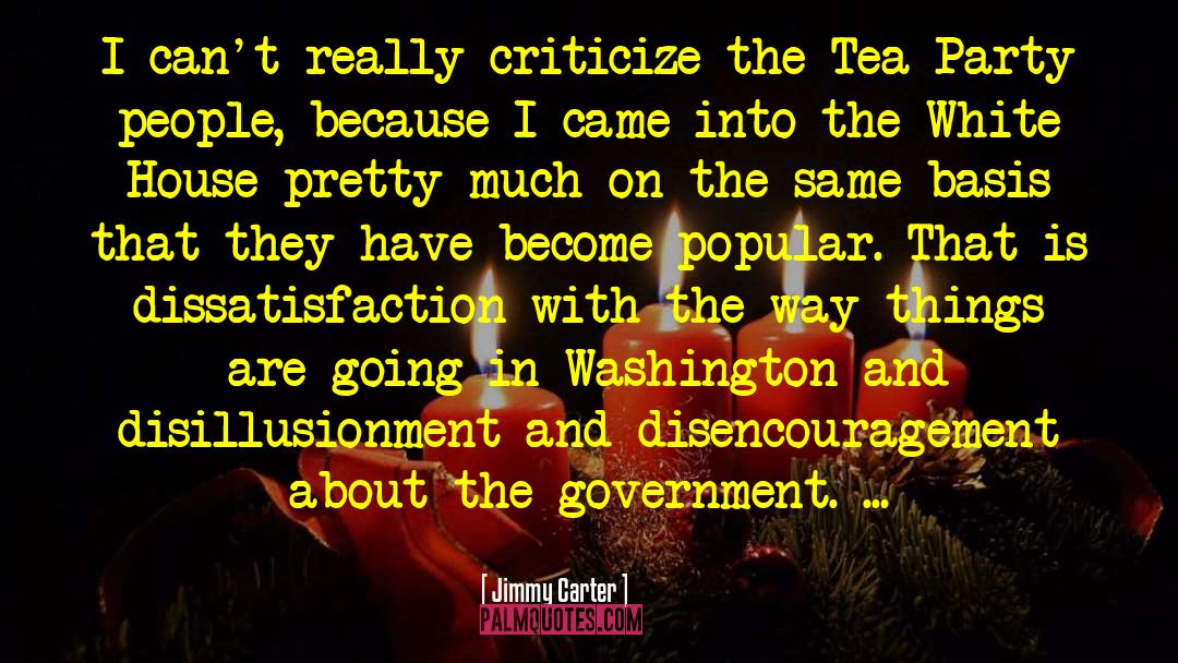 Tea Party Movement quotes by Jimmy Carter