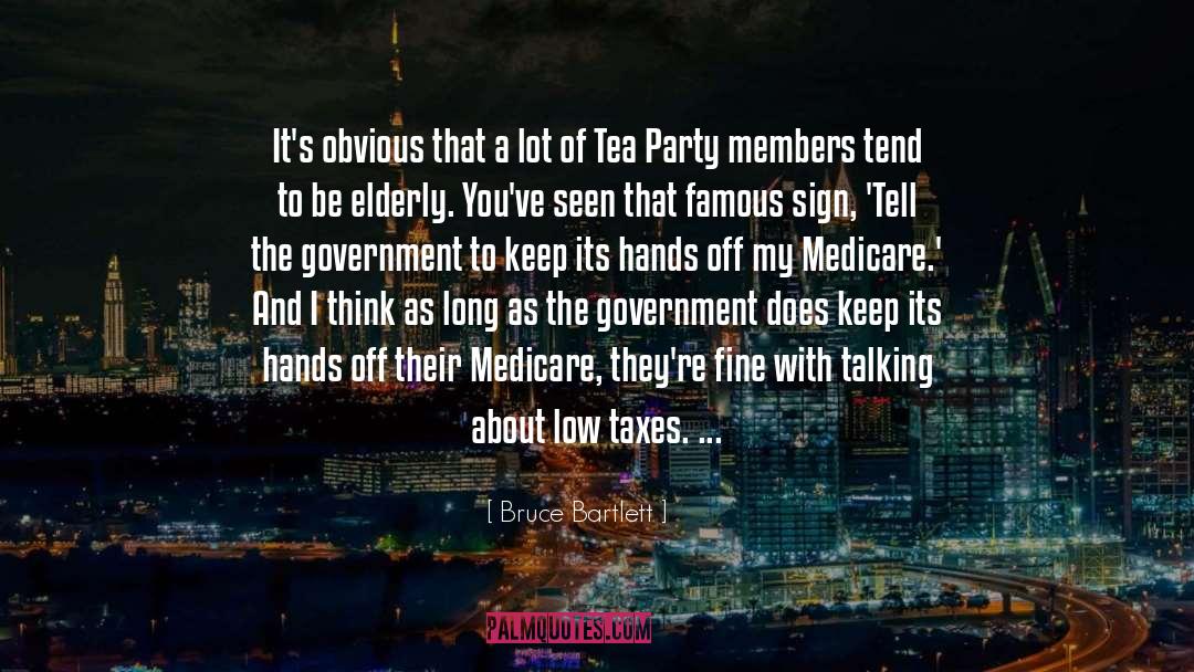 Tea Party quotes by Bruce Bartlett