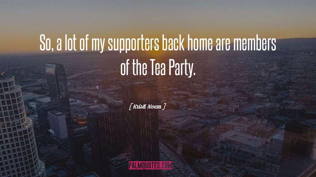 Tea Party quotes by Kristi Noem