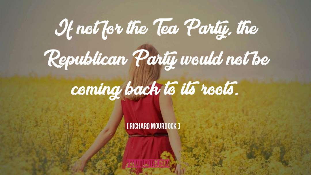 Tea Party quotes by Richard Mourdock