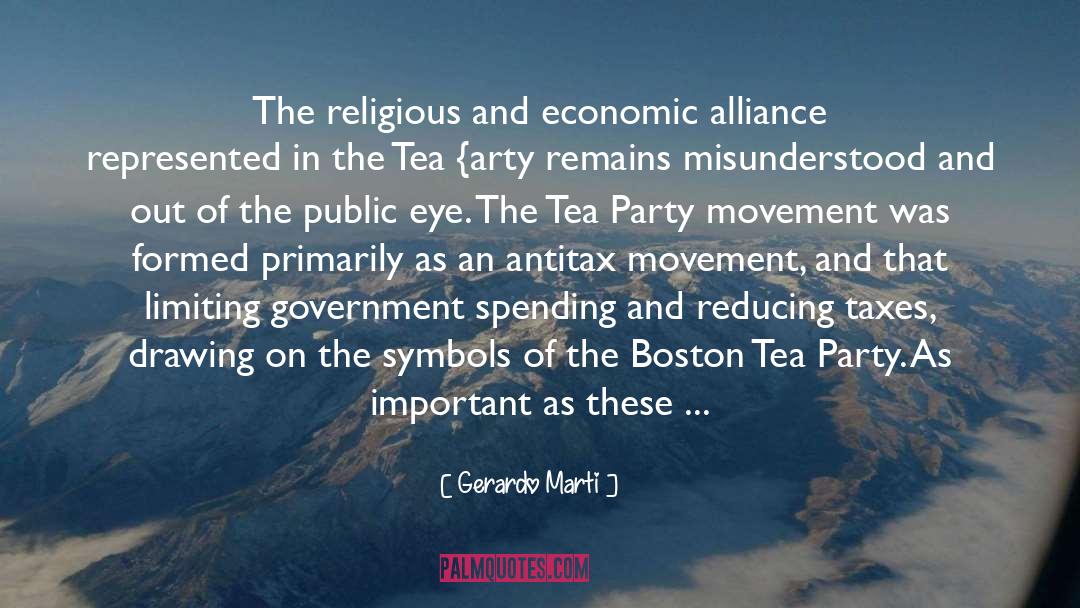 Tea Party quotes by Gerardo Marti