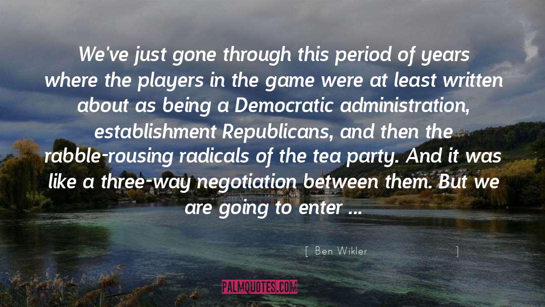 Tea Party quotes by Ben Wikler