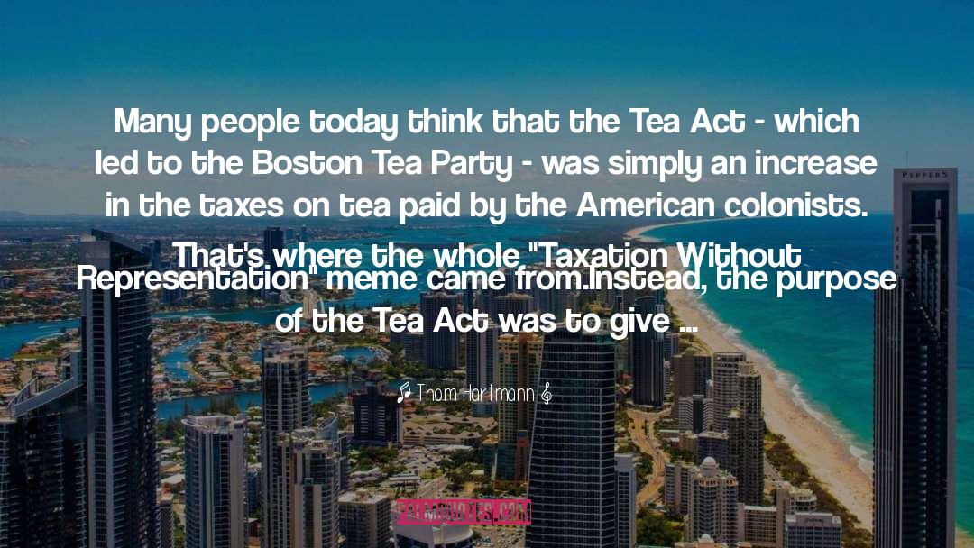 Tea Party quotes by Thom Hartmann