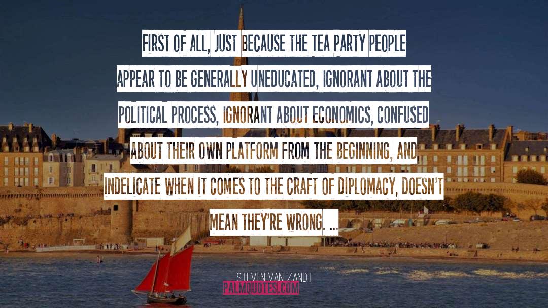 Tea Party quotes by Steven Van Zandt