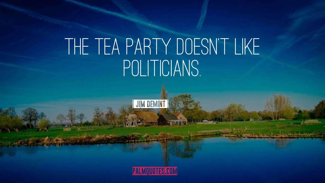 Tea Party quotes by Jim DeMint
