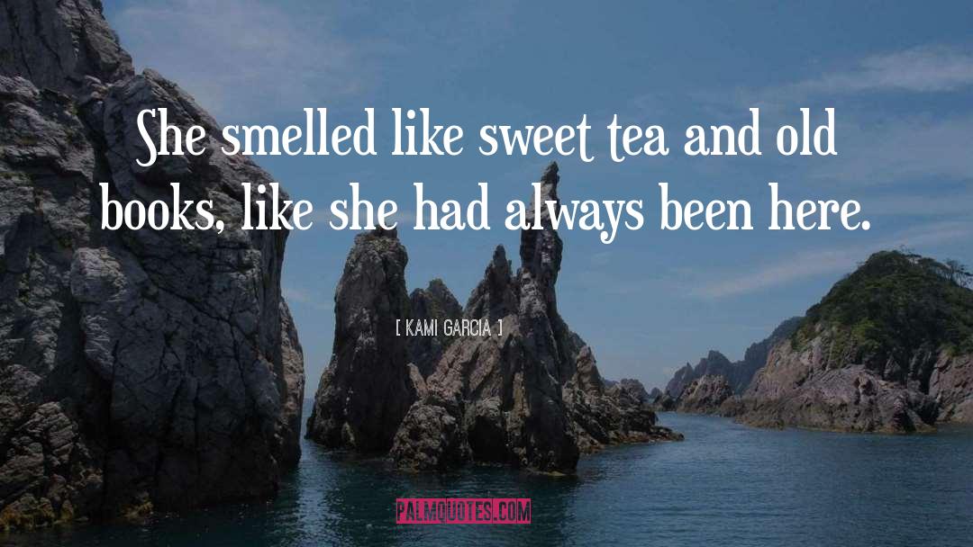 Tea quotes by Kami Garcia